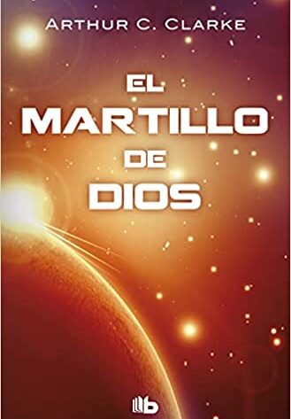 EL MARTILLO DE DIOS Arthur C. Clarke