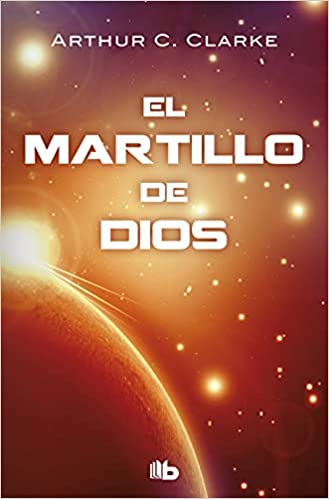EL MARTILLO DE DIOS Arthur C. Clarke