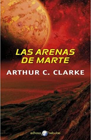 LAS ARENAS DE MARTE Arthur C. Clarke